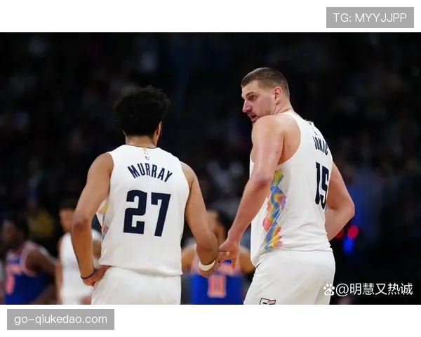 掘金雷霆博弈关键时刻，约基奇策应破解紧逼防守